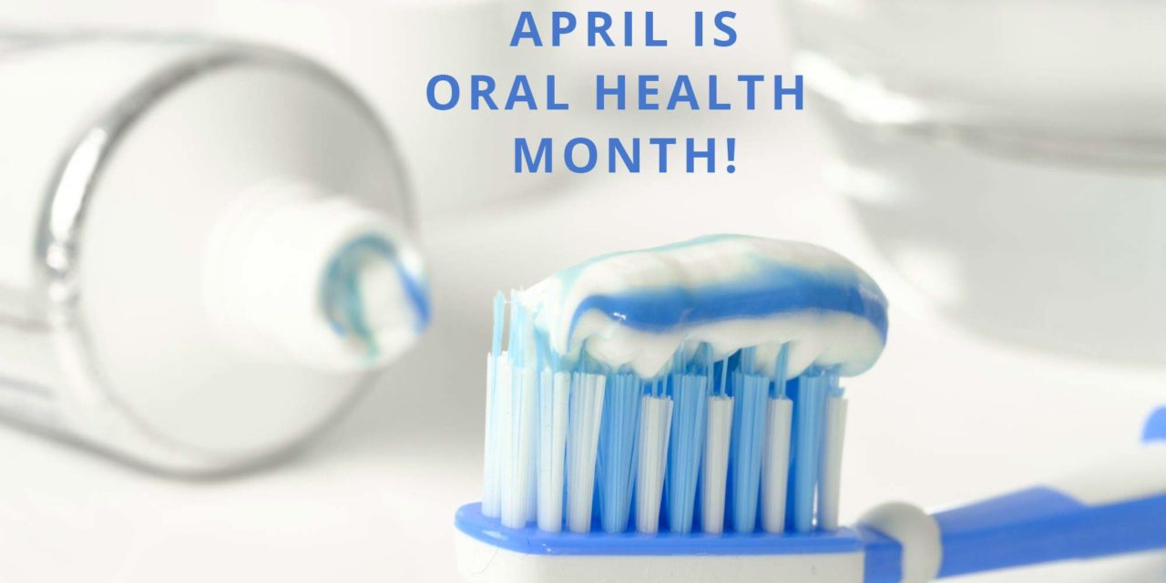 Newsletter | April is Oral Health Month