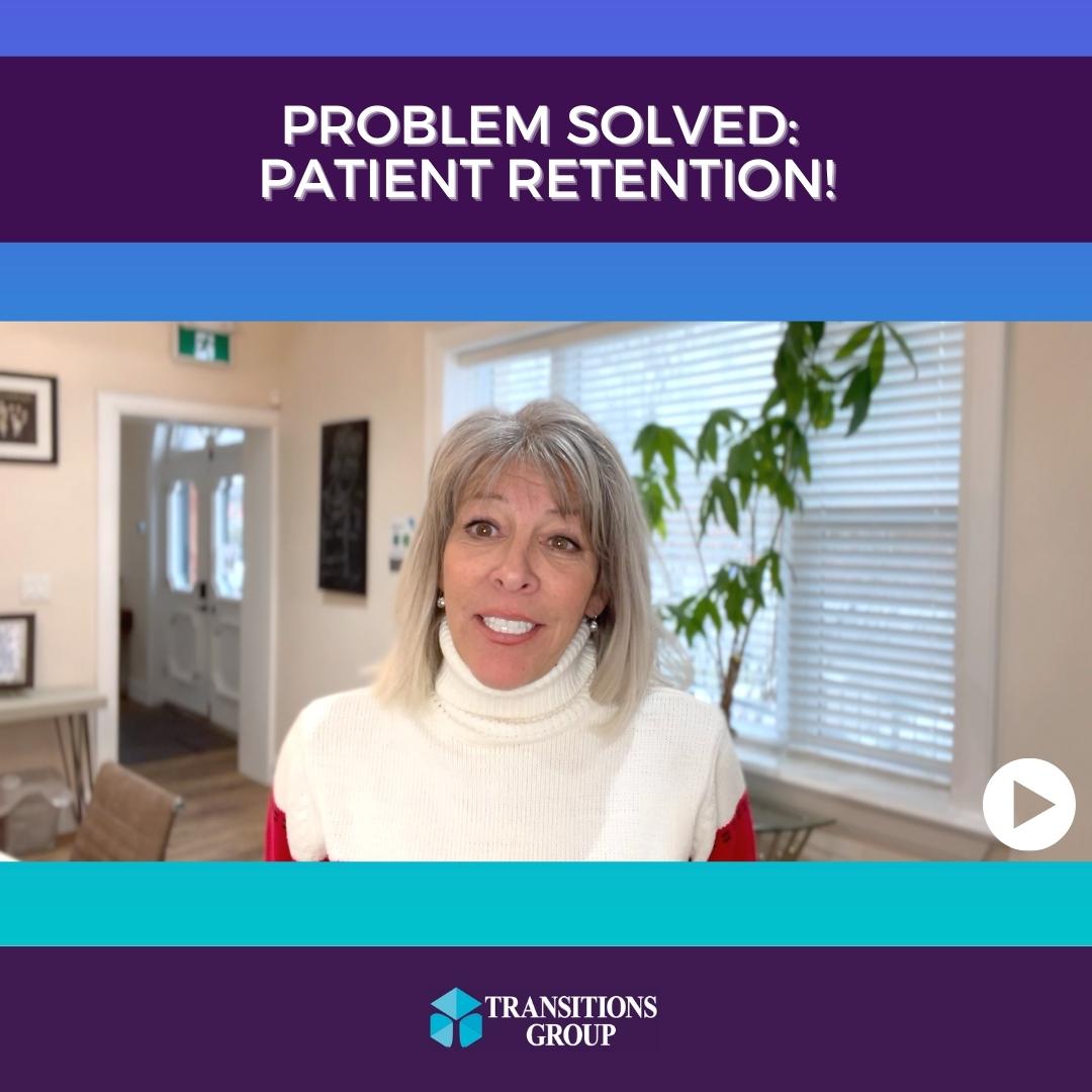 Problem Solved: Patient Retention!