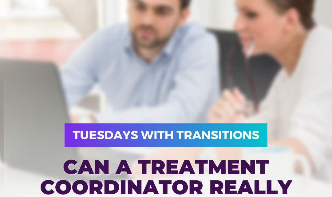 Can a Treatment Coordinator Really Make a Difference?